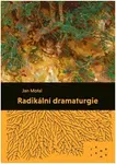 Radikální dramaturgie - Jan Motal
