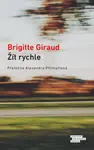 Žít rychle - Brigitte Giraud