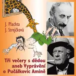 Tři večery s dědou aneb Vyprávění o Pučálkovic Amině - Jindřich Plachta - audiokniha