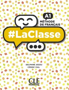 LaClasse A1 Livre de l'éleve - Delphine Jégou