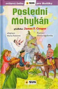 Poslední Mohykán - světová četba pro školáky - Cooper F. James