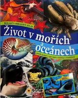 Život v mořích a oceánech - školákův obrazový atlas
