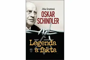 Oskar Schindler: Legenda a fakta - Jitka Gruntová