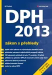 DPH 2013 - zákon s přehledy - Jiří Dušek