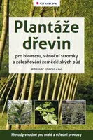 Plantáže dřevin pro biomasu, vánoční stromky a zalesňování zemědělských půd - Miroslav Kravka - e-kniha