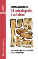 Od autobiografie k autofikci - Zuzana Fonioková