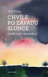 Chvíle po západu slunce - Jiří Pilka