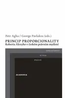 Princip proporcionality Roberta Alexyho v českém právním myšlení - Petr Agha, George Pavlakos