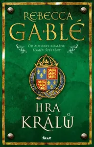 Hra králů - Rebecca Gablé