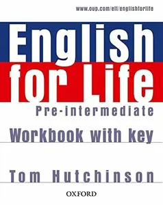 English for Life Pre-intermediate Workbook with Key - Tom Hutchinson