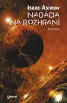 Nadácia na rozhraní - Isaac Asimov