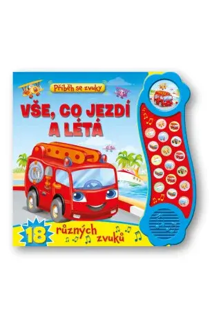 Příběh se zvuky – Vše, co jezdí a létá – 18 různých zvuků