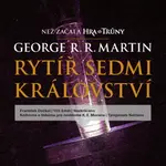 Rytíř Sedmi království - George R. R. Martin - audiokniha