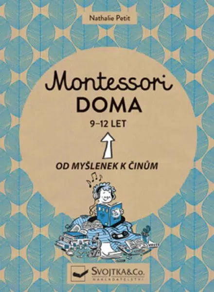 Montessori doma 9 - 12 let  Nathalie Petit - Nathalie Petit