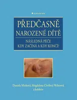 Předčasně narozené dítě - kolektiv autorů, Daniela Marková, Magdalena Chvílová Weberová - e-kniha