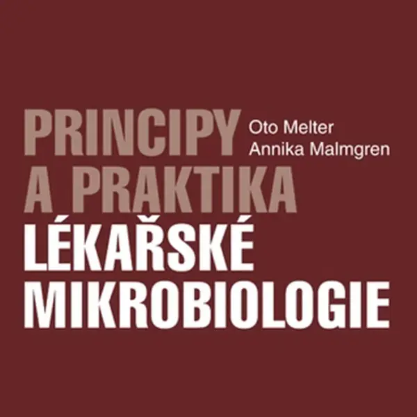 Principy a praktika lékařské mikrobiologie - Melter Oto, Annika Malmgren - e-kniha