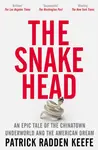 The Snakehead - Patrick Radden Keefe