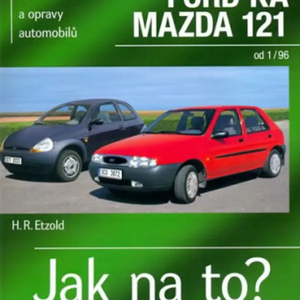 Ford Fiesta 1/96-2002, Ford KA od 11/96, Mazda 121 - Jak na to? - 52. - Hans-Rüdiger Etzold
