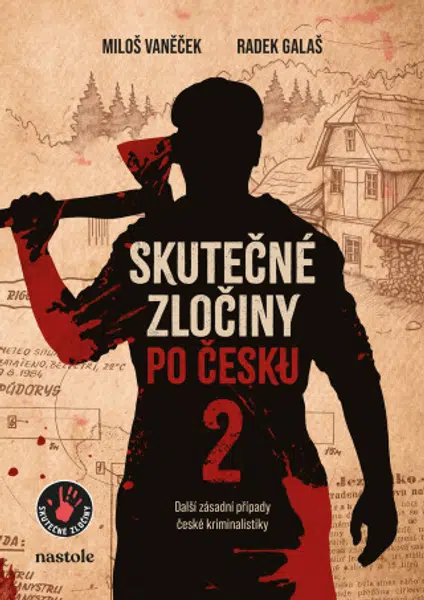 Skutečné zločiny po česku 2 - Radek Galaš, Miloš Vaněček - e-kniha
