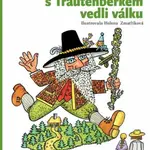 Jak Krakonoš s Trautenberkem vedli válku - Helena Zmatlíková, Marie Kubátová