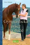 Gymnastická práce na ruce, Krok za krokem k uvolnění a důvěře - Oliver Hilberger