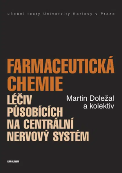 Farmaceutická chemie léčiv působících na centrální nervový systém - Martin Doležal - e-kniha