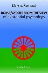 Roma/Gypsies from the View of Existenti - Klára A. Samková