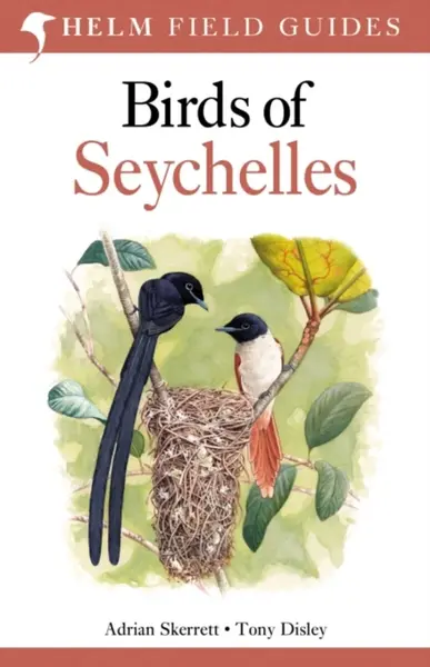 Field Guide to Birds of Seychelles - Adrian Skerrett, Tony Disley