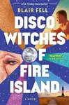 Disco Witches of Fire Island - Blair Fell