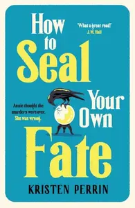 How To Seal Your Own Fate - Kristen Perrin