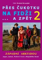 Přes Čukotku na Fidži...a zpět - F. R. Hrabal-Krondak
