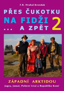Přes Čukotku na Fidži...a zpět 2  - Západní Arktidou - F. R. Hrabal-Krondak