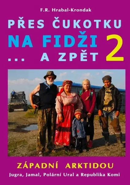 Přes Čukotku na Fidži...a zpět 2  - Západní Arktidou - F. R. Hrabal-Krondak