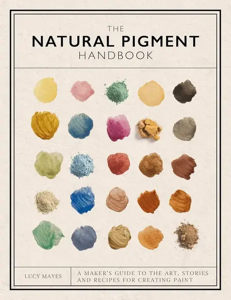 Natural Pigment Handbook - Mayes Lucy
