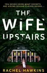The Wife Upstairs - Rachel Hawkinsová