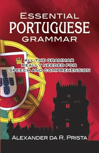 Essential Portuguese Grammar - Alexander da R. Prista