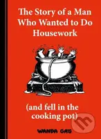 The Story of a Man Who Wanted to do Housework (Gone is Gone) - kniha z kategorie Pro děti