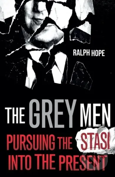 The Grey Men (Pursuing the Stasi into the Present) - kniha z kategorie Byznys a management