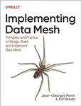 Implementing Data Mesh - Jean-Georges Perrin, Eric Broda