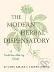 The Modern Herbal Dispensatory (A Medicine-Making Guide) - Steven Horne, Thomas Easley