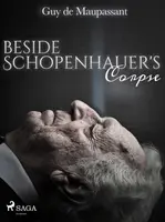 Beside Schopenhauer's Corpse - Guy de Maupassant - e-kniha