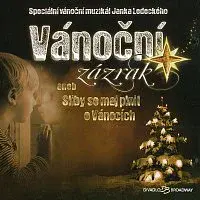 Janek Ledecký – Muzikál: Vánoční zázrak aneb Sliby se maj plnit o Vánocích