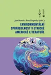 Environmentální spravedlnost v etnické americké literatuře - Jan Beneš, Petr Kopecký