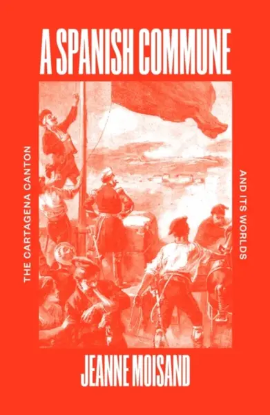 A Spanish Commune - Jeanne Moisand