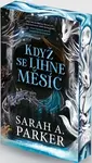 Když se líhne měsíc - Sarah A. Parker
