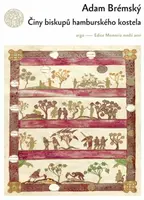 Činy biskupů hamburského kostela - Adam Brémský