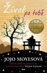 Život po tobě - Jojo Moyes