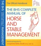 BHS Complete Manual of Horse and Stable Management - The British Horse Society