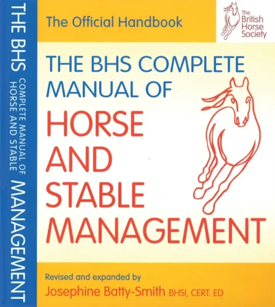 BHS Complete Manual of Horse and Stable Management - The British Horse Society