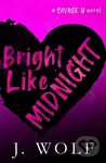 Bright Like Midnight-Special Edition - J Wolf, Julia Wolf - kniha z kategorie Beletrie